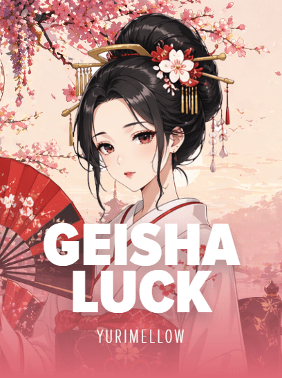 Geisha Luck
