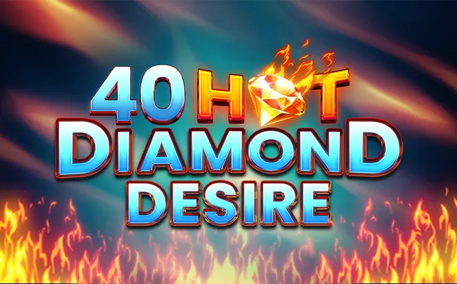 40 Hot Diamond Desire