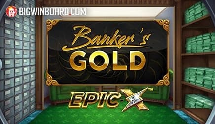 Banker’s Gold Epic X