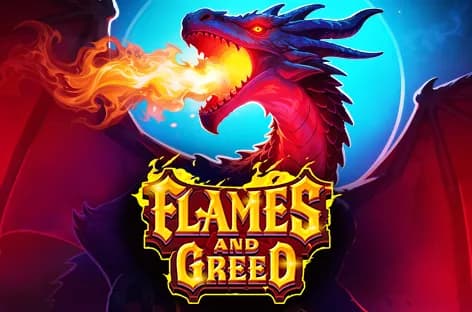 Flames and Greed