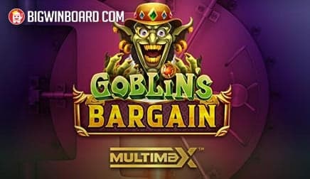 Goblin’s Bargain MultiMax