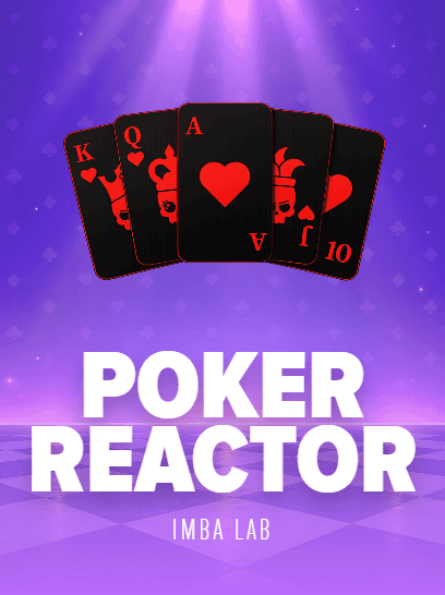 Poker Reactor