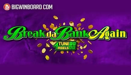 Break Da Bank Again 4Tune Reels
